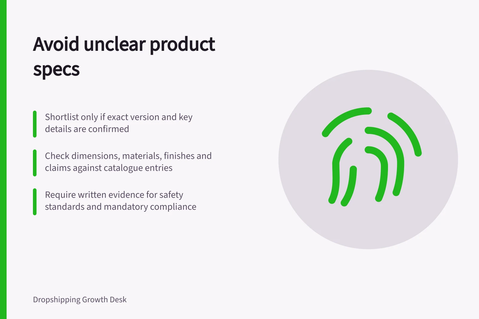 Avoid unclear product specs: Shortlist only if exact version and key details are confirmed; Check dimensions, materials, finishes and claims against catalogue entries; Require written evidence for safety standards and mandatory compliance