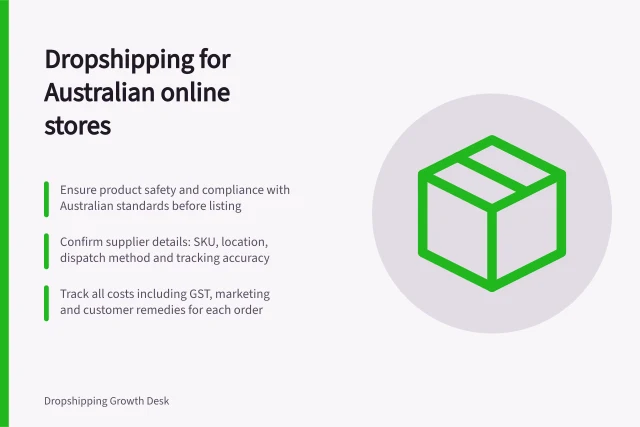 Dropshipping for Australian online stores: Ensure product safety and compliance with Australian standards before listing; Confirm supplier details: SKU, location, dispatch method and tracking accuracy; Track all costs including GST, marketing and customer remedies for each order. Dropshipping operations for Australian online stores
