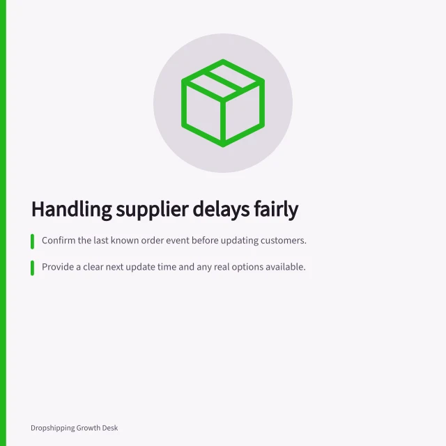 Handling supplier delays fairly: Confirm the last known order event before updating customers.; Provide a clear next update time and any real options available.; Follow up internally with assigned staff and record decisions. Explaining supplier delays without shifting responsibility