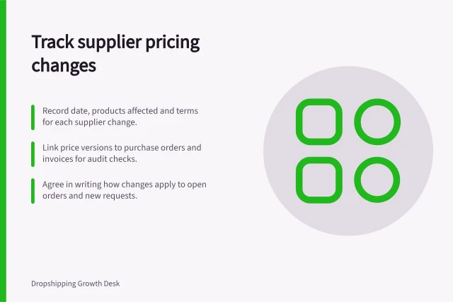 Track supplier pricing changes: Record date, products affected and terms for each supplier change.; Link price versions to purchase orders and invoices for audit checks.; Agree in writing how changes apply to open orders and new requests. Recording changes to supplier pricing and terms