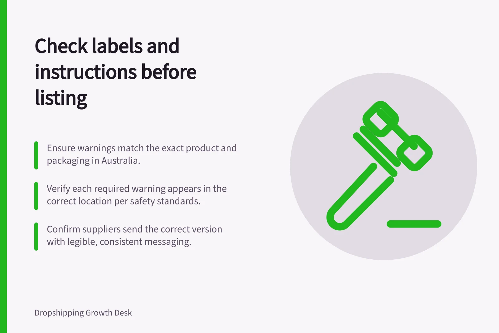 Check labels and instructions before listing: Ensure warnings match the exact product and packaging in Australia.; Verify each required warning appears in the correct location per safety standards.; Confirm suppliers send the correct version with legible, consistent messaging.
