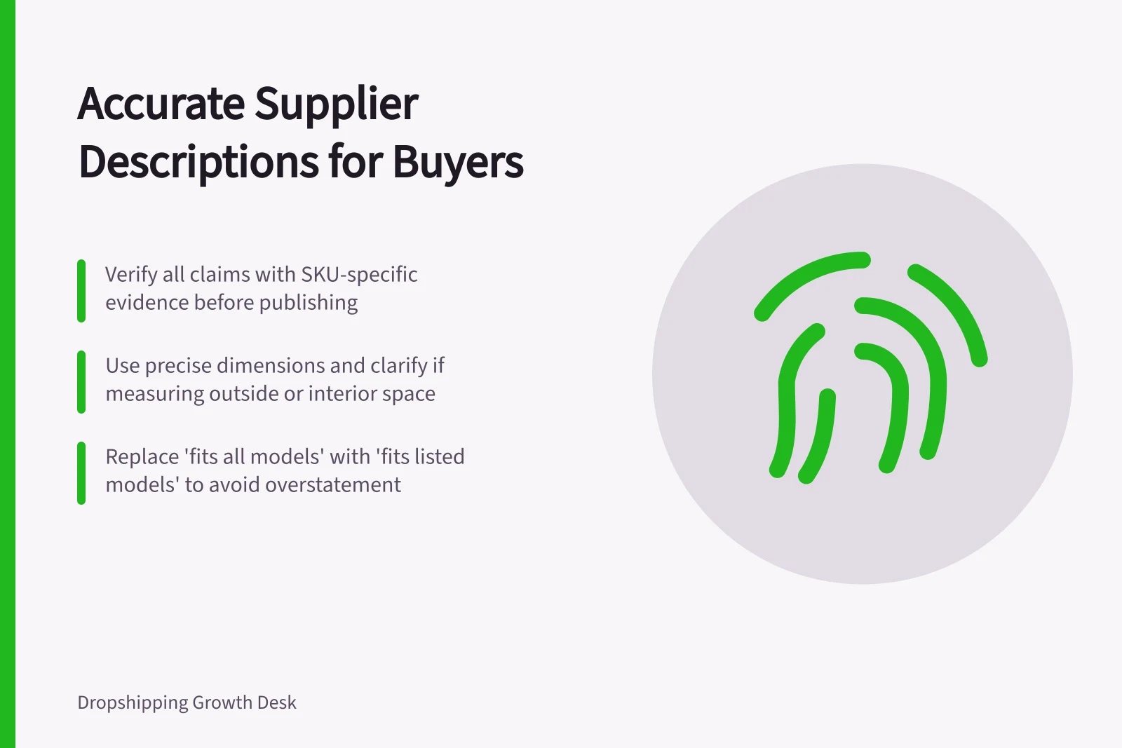 Accurate Supplier Descriptions for Buyers: Verify all claims with SKU-specific evidence before publishing; Use precise dimensions and clarify if measuring outside or interior space; Replace 'fits all models' with 'fits listed models' to avoid overstatement